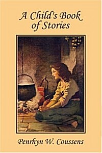 A Childs Book of Stories (Yesterdays Classics) (Paperback)