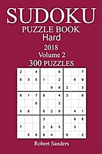 300 Hard Sudoku Puzzle Book - 2018 (Paperback)