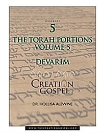 Creation Gospel Workbook Five: Devarim: Volume V (Paperback)
