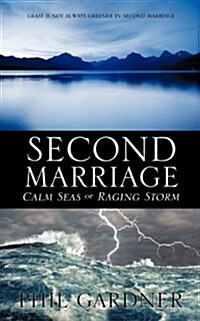 Second Marriage - Calm Seas or Raging Storm (Paperback)