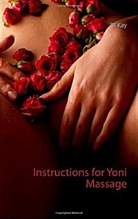 Instructions for Yoni Massage: Tantra Book - Tantric Massage (Paperback)