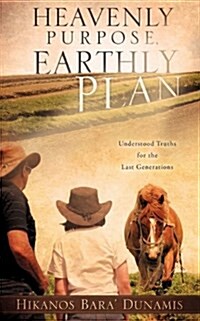 Heavenly Purpose, Earthly Plan (Paperback)