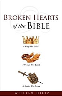 Broken Hearts of the Bible (Paperback)