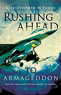 Rushing Ahead to Armageddon (Paperback)