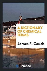 A Dictionary of Chemical Terms (Paperback)