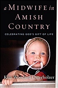 A Midwife in Amish Country: Celebrating Gods Gift of Life (Hardcover)