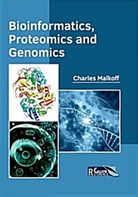 Bioinformatics, Proteomics and Genomics (Hardcover)