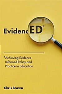 Achieving Evidence-Informed Policy and Practice in Education : EvidencED (Hardcover)