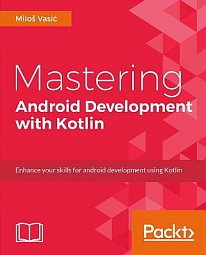 Mastering Android Development with Kotlin (Paperback)