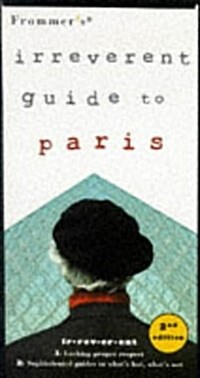 Frommers Irreverent Guide to Paris (2nd ed) (Paperback, 2nd)