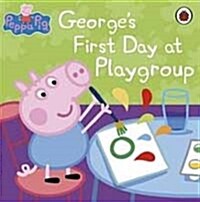 [중고] Peppa Pig: Georges First Day at Playgroup (Paperback)