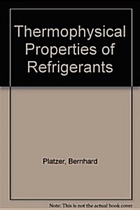 Thermophysical Properties of Refrigerants (Hardcover)