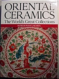 Worlds Great Collections Oriental Ceramics Museum Pusat,Jakarta (Hardcover)
