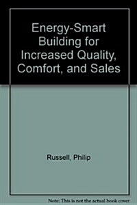 Energy-Smart Building for Increased Quality, Comfort, and Sales (Paperback)