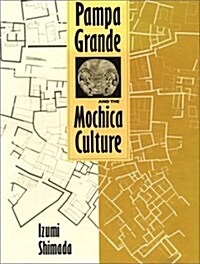 Pampa Grande and the Mochica Culture (Hardcover, 1st)
