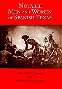 Notable Men and Women of Spanish Texas (Hardcover)