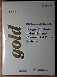 IEEE Recommended Practice for the Design of Reliable Industrial and Commercial Power Systems (Hardcover)