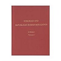 Etruscan and Republican Roman Mouldings (Hardcover, PCK)