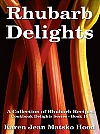Rhubarb Delights Cookbooks (Paperback)