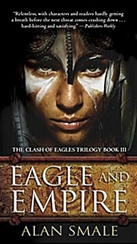 Eagle and Empire: The Clash of Eagles Trilogy Book III (Mass Market Paperback)