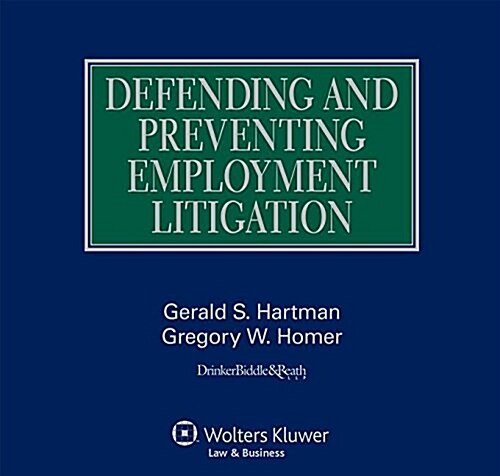 Defending and Preventing Employment Litigation: 2017 Edition (Loose Leaf)