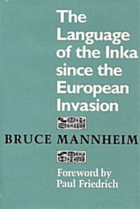 Language of the Inka Since the European Invasion (Hardcover)