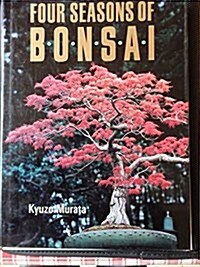 Four Seasons of Bonsai (Hardcover)