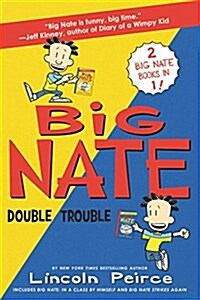 Big Nate: Double Trouble: In a Class by Himself and Strikes Again (Paperback)