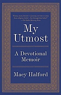 My Utmost: A Devotional Memoir (Paperback)