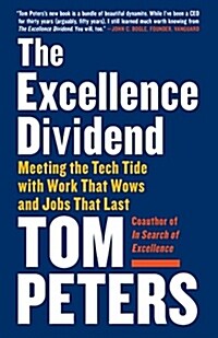 [중고] The Excellence Dividend: Meeting the Tech Tide with Work That Wows and Jobs That Last (Paperback)