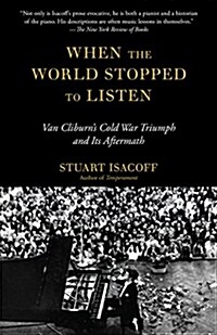 When the World Stopped to Listen: Van Cliburns Cold War Triumph, and Its Aftermath (Paperback)