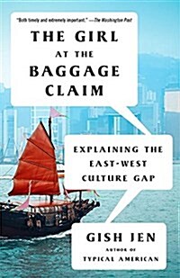 The Girl at the Baggage Claim: Explaining the East-West Culture Gap (Paperback)