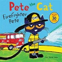 Pete the Cat: Firefighter Pete (Paperback)
