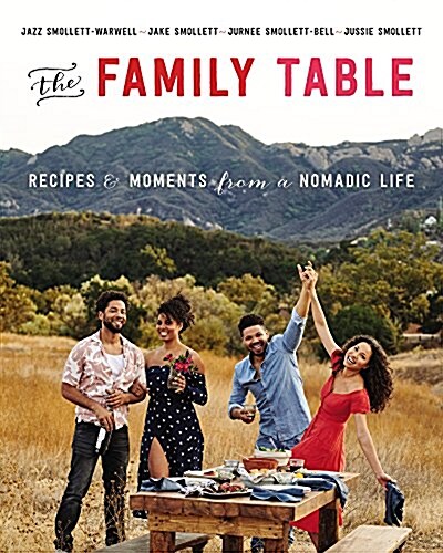 The Family Table: Recipes and Moments from a Nomadic Life (Hardcover)