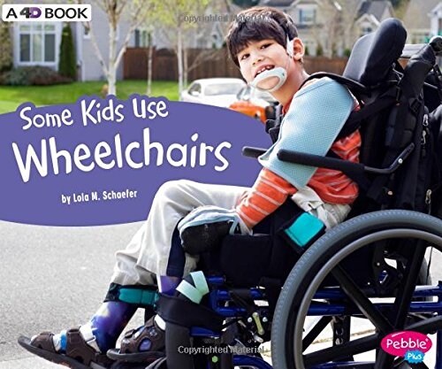 Some Kids Use Wheelchairs: A 4D Book (Paperback)