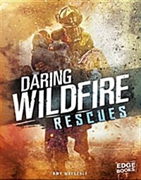 Daring Wildfire Rescues (Hardcover)