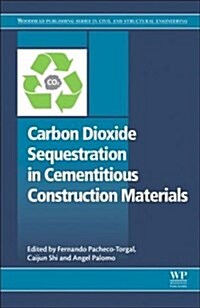 Carbon Dioxide Sequestration in Cementitious Construction Materials (Paperback)