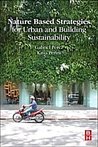 Nature Based Strategies for Urban and Building Sustainability (Paperback)