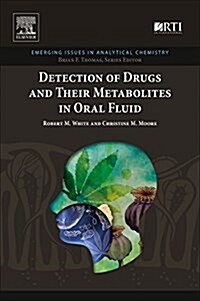 Detection of Drugs and Their Metabolites in Oral Fluid (Paperback)