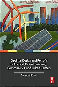 Optimal Design and Retrofit of Energy Efficient Buildings, Communities, and Urban Centers (Paperback)