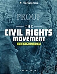 The Civil Rights Movement: Then and Now (Paperback)