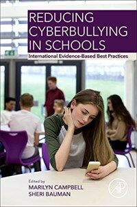 Reducing cyberbullying in schools : international evidence-based best practices