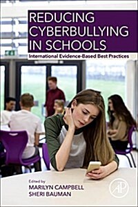 Reducing Cyberbullying in Schools: International Evidence-Based Best Practices (Paperback)