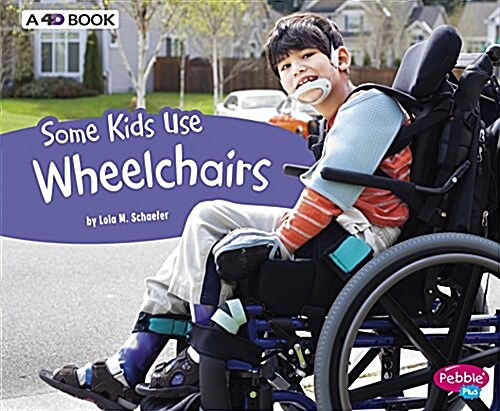 Some Kids Use Wheelchairs: A 4D Book (Hardcover)