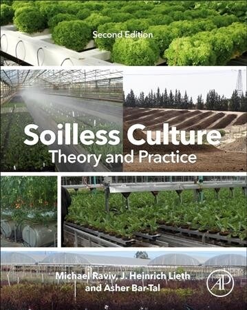 Soilless Culture: Theory and Practice : Theory and Practice (Hardcover, 2 ed)