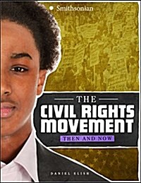 The Civil Rights Movement: Then and Now (Hardcover)