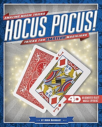 Hocus Pocus! Tricks for Amateur Magicians: 4D a Magical Augmented Reading Experience (Hardcover)