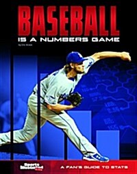 Baseball Is a Numbers Game: A Fans Guide to STATS (Hardcover)