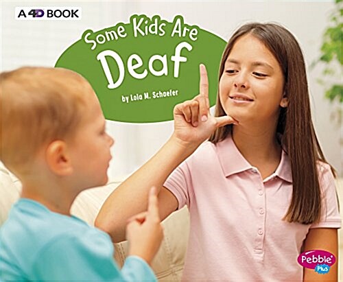 Some Kids Are Deaf: A 4D Book (Paperback)
