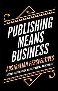 Publishing Means Business: Australian Perspectives (Paperback)